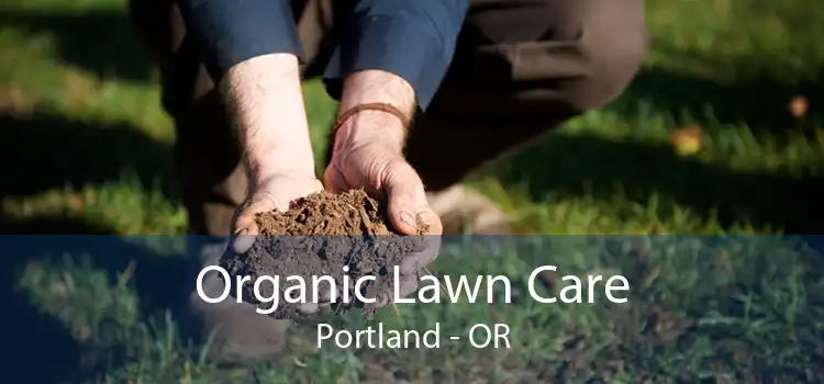 Organic Lawn Care Portland - OR