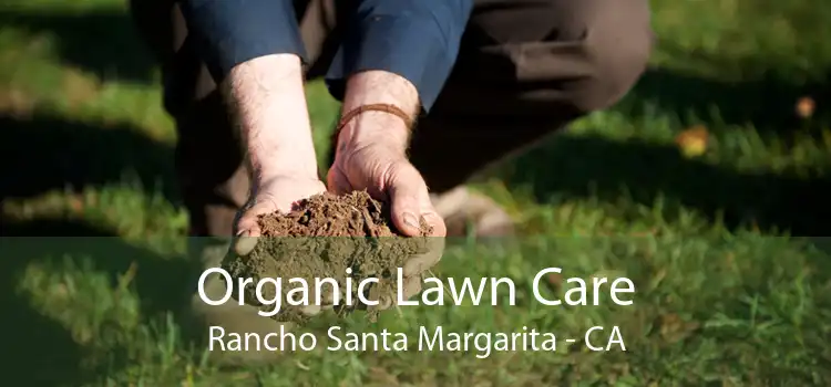 Organic Lawn Care Rancho Santa Margarita - CA